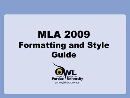 MLA 2009 Formatting and Style Guide