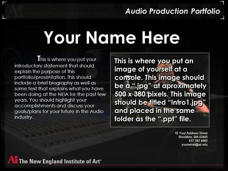 Your Name Here 10 Your Address Street Brookline, MA 02445 617.582.4460 T his is where you put your introductory statement that should.