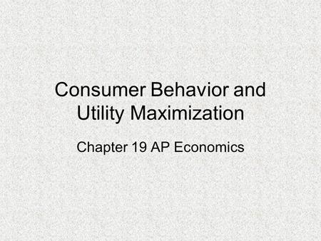 Consumer Behavior and Utility Maximization