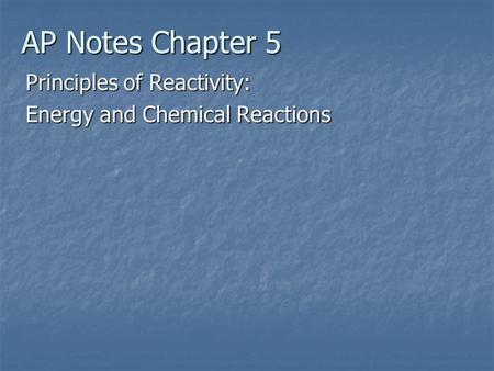 Principles of Reactivity: Energy and Chemical Reactions