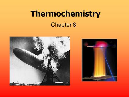 Thermochemistry Chapter 8.