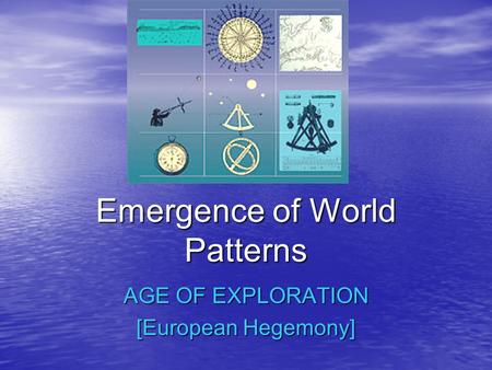 Emergence of World Patterns