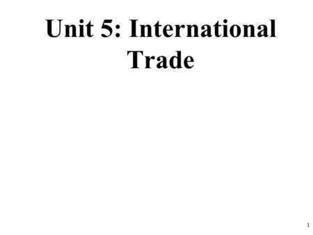 Unit 5: International Trade