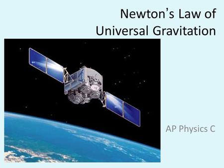 Newton’s Law of Universal Gravitation