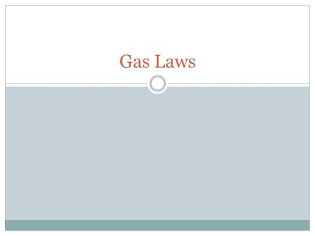 Gas Laws.