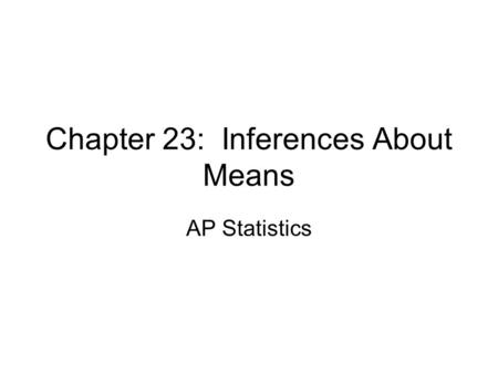 Chapter 23: Inferences About Means