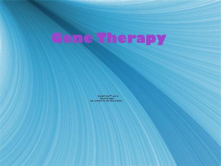 Gene Therapy.