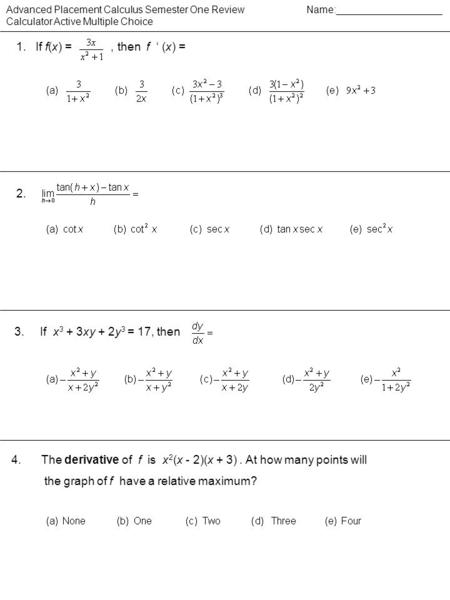 4. The derivative of f is x2(x - 2)(x + 3) . At how many points will