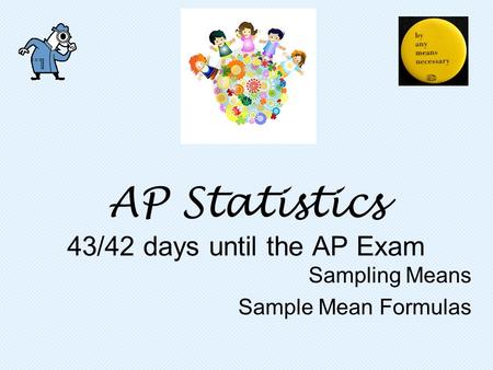 AP Statistics 43/42 days until the AP Exam