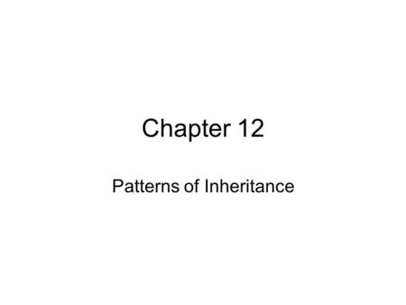 Patterns of Inheritance