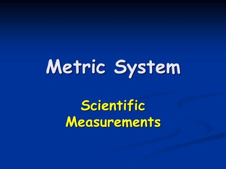 Scientific Measurements