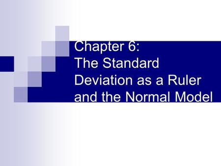 Chapter 6: The Standard Deviation as a Ruler and the Normal Model