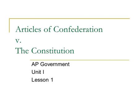 Articles of Confederation v. The Constitution