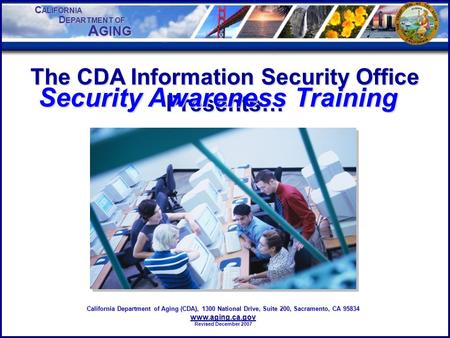 The CDA Information Security Office Presents…