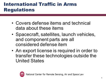 Informed Consent v. ITAR: Regulatory Conflicts that Could Constrain Commercial Human Spaceflight P.J. Blount IAA 1 st Symposium on Private Human Access.