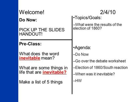 Welcome! 2/4/10 Topics/Goals: