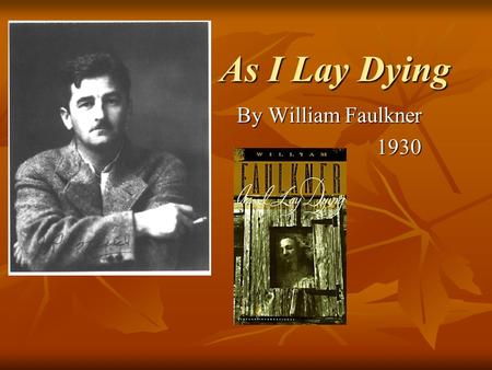 As I Lay Dying By William Faulkner 1930.