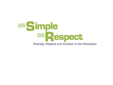 A Guideline An exploration of the Guideline The Simple Steps for positive action Diversity, respect and inclusion are key factors in a healthy, productive.