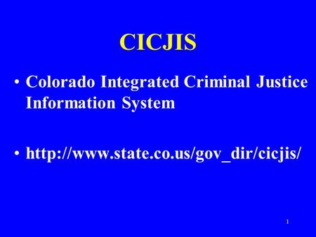 CICJIS Colorado Integrated Criminal Justice Information System