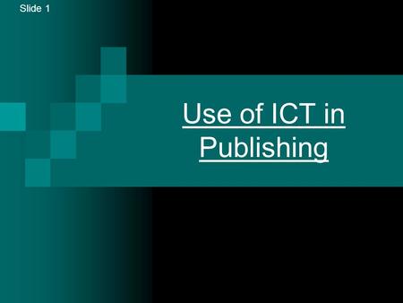 Use of ICT in Publishing