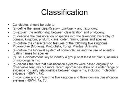 Classification Candidates should be able to: