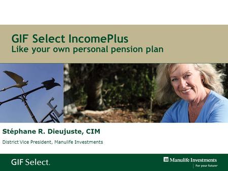 GIF Select IncomePlus Like your own personal pension plan