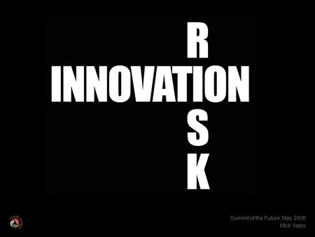Page 1 Summit of the Future, May 2006 Mick Yates.
