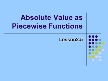 Absolute Value as Piecewise Functions