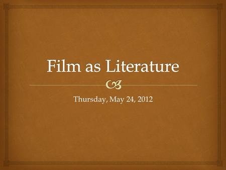 Thursday, May 24, 2012. The Purpose/Goals of the Project Identify genres of film Apply knowledge of conventions of film content and form to genres of.