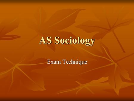 AS Sociology Exam Technique.