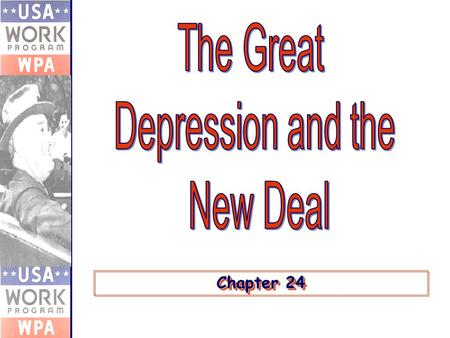 Chapter 24. Key Topics Causes and Consequences of the Great DepressionCauses and Consequences of the Great Depression The Politics of Hard TimesThe Politics.