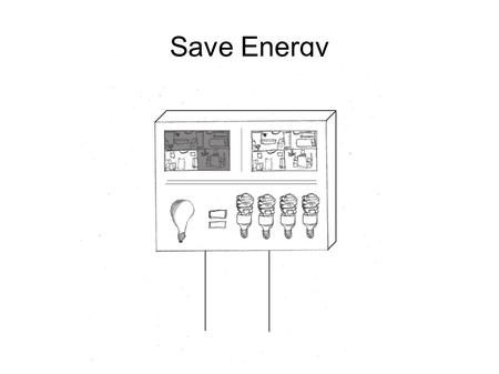 Save Energy. Ad Placement The best place to put up this ad is by busy roads or near big cities where there is lots of foot and vehicle traffic. The more.