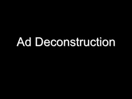 Ad Deconstruction.