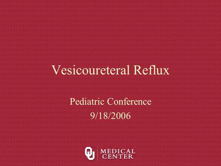 Vesicoureteral Reflux