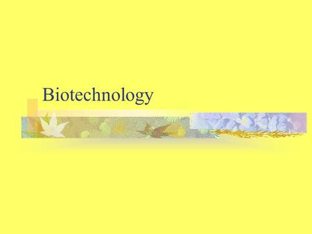 Biotechnology.