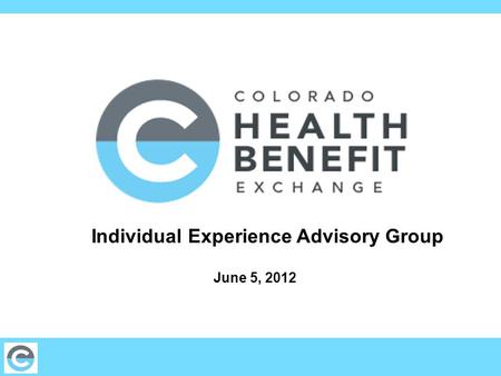 Individual Experience Advisory Group June 5, 2012.