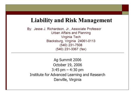 Ag Summit 2006 October 19, 2006 3:45 pm – 4:30 pm Institute for Advanced Learning and Research Danville, Virginia By: Jesse J. Richardson, Jr., Associate.