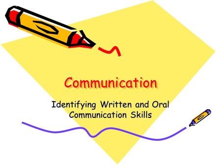 Identifying Written and Oral Communication Skills