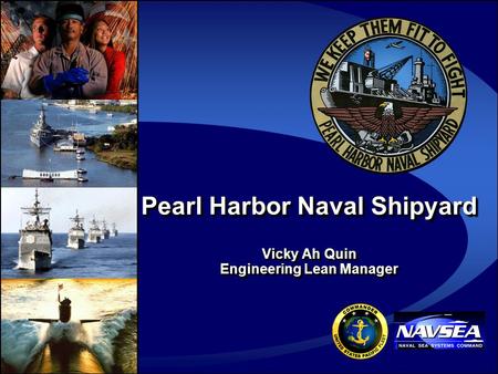 Pearl Harbor Naval Shipyard Vicky Ah Quin Engineering Lean Manager