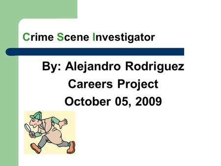 Crime Scene Investigator