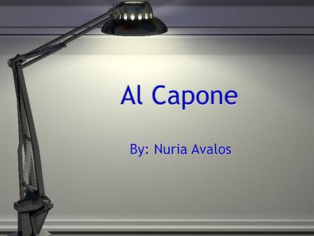 Al Capone By: Nuria Avalos.