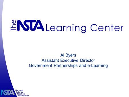 Al Byers Assistant Executive Director Government Partnerships and e-Learning.