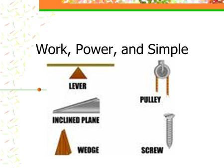 Work, Power, and Simple Machines