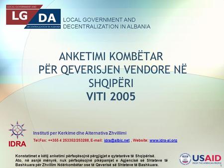 LOCAL GOVERNMENT AND DECENTRALIZATION IN ALBANIA IDRA Instituti per Kerkime dhe Alternativa Zhvillimi Tel.Fax: ++355 4 253352/253288,