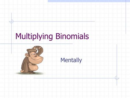 Multiplying Binomials