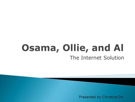 The Internet Solution Presented by Christine Do.