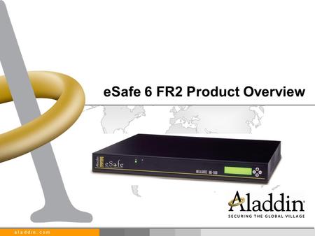 A l a d d i n. c o m eSafe 6 FR2 Product Overview.