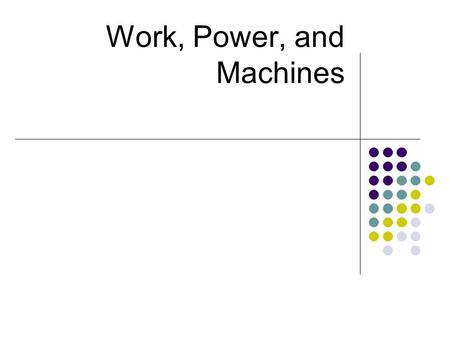 Work, Power, and Machines