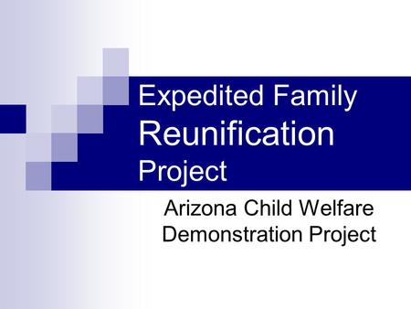 Expedited Family Reunification Project