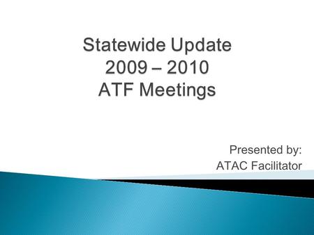 Presented by: ATAC Facilitator. Arizona Board of Regents Arizona Community College Council Joint Conference Committee (on hiatus) Academic Program Articulation.